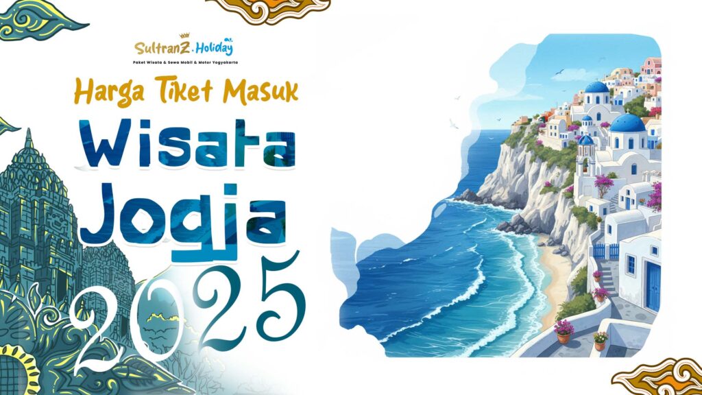 Harga Tiket Masuk Wisata Jogja Terbaru 2025: Ada Tabel Harga Lengkap Juga